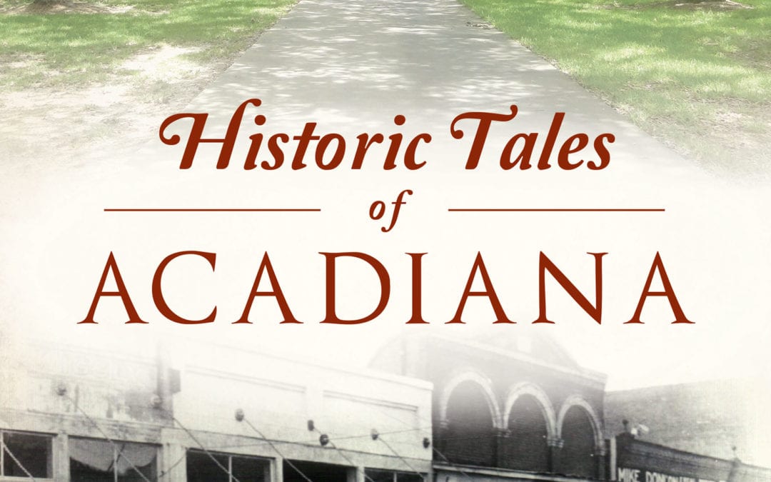 Book Talk and Signing, “Historic Tales of Acadiana”
