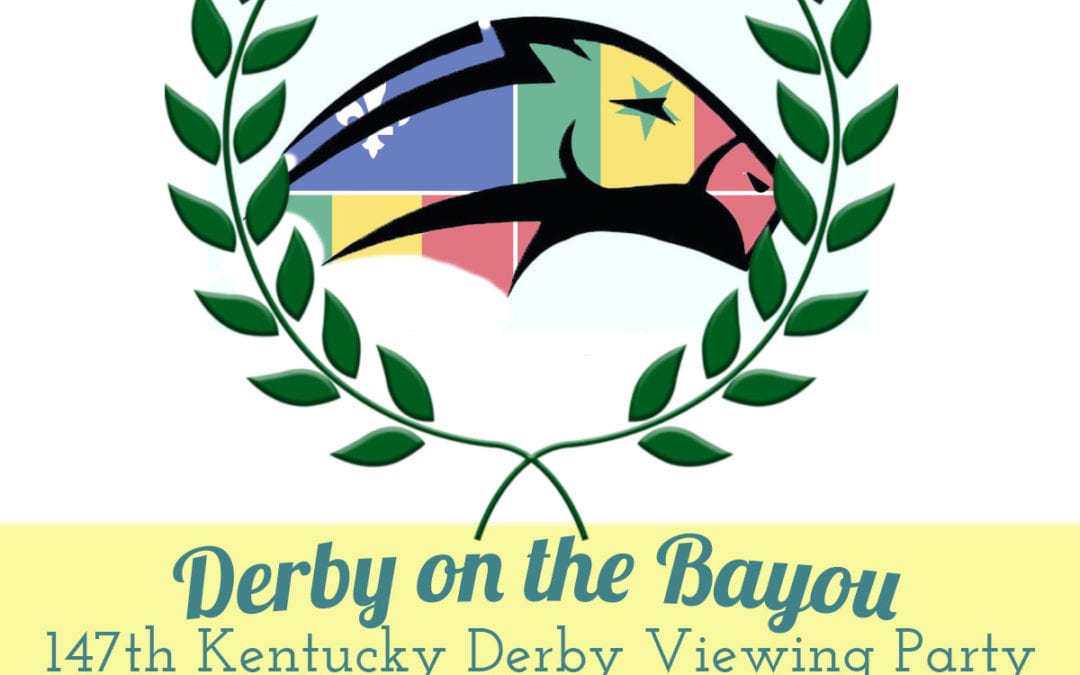 Derby on the Bayou – 147th Kentucky Derby Viewing Party